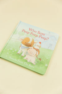 Who Says Peep Peep Peep? Board Book